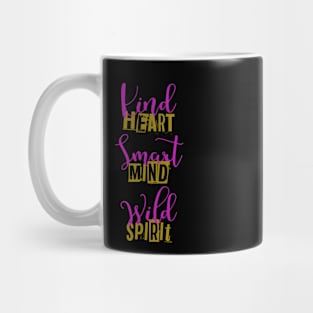 Kind Heart, Smart Mind, Wild Spirit - Naughty Girl Mug
